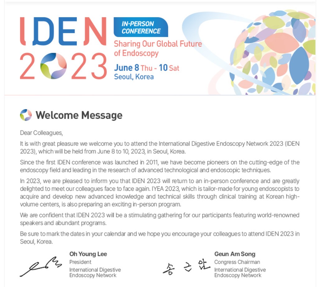 the International Digestive Endoscopy Network 2023 (IDEN 2023) will be held in Seoul, Korea from June 8 to 10, 2023.​